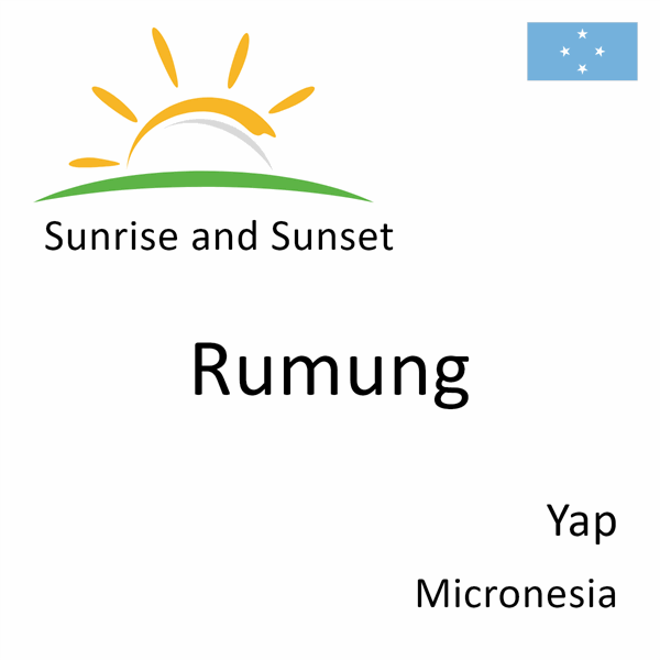 Sunrise and sunset times for Rumung, Yap, Micronesia
