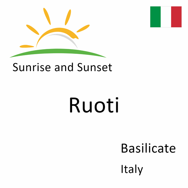 Sunrise and sunset times for Ruoti, Basilicate, Italy