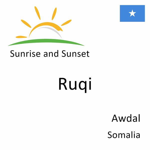 Sunrise and sunset times for Ruqi, Awdal, Somalia