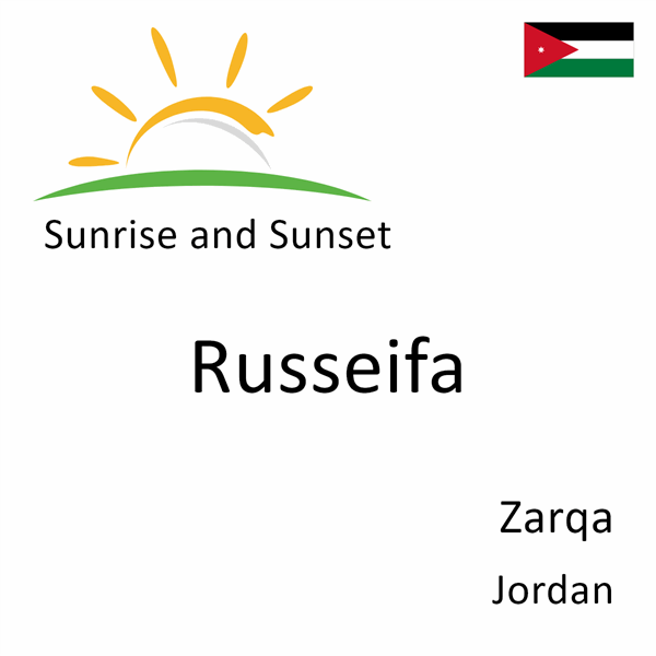 Sunrise and sunset times for Russeifa, Zarqa, Jordan