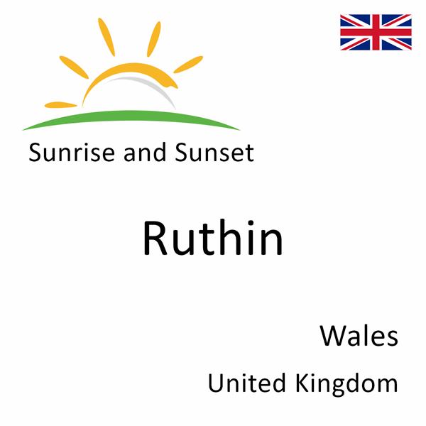 Sunrise and sunset times for Ruthin, Wales, United Kingdom