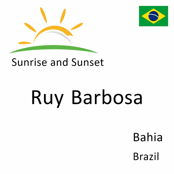 Sunrise and sunset times for Ruy Barbosa, Bahia, Brazil