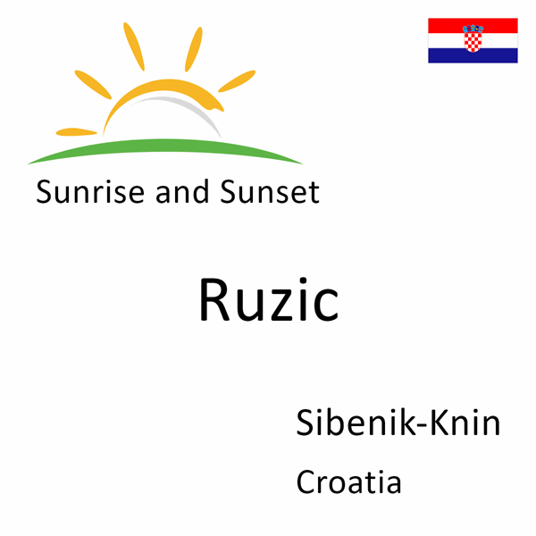 Sunrise and sunset times for Ruzic, Sibenik-Knin, Croatia