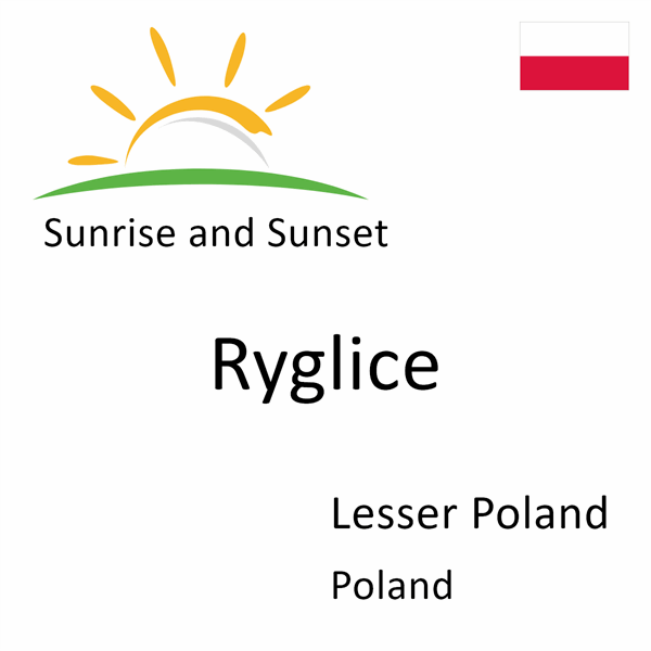 Sunrise and sunset times for Ryglice, Lesser Poland, Poland