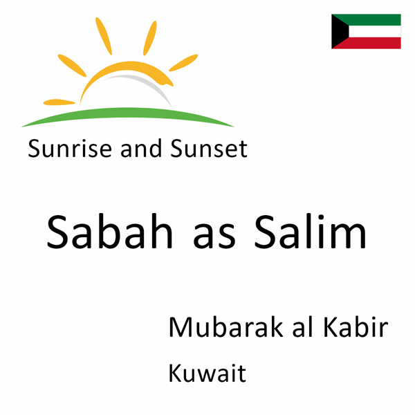 Sunrise and sunset times for Sabah as Salim, Mubarak al Kabir, Kuwait