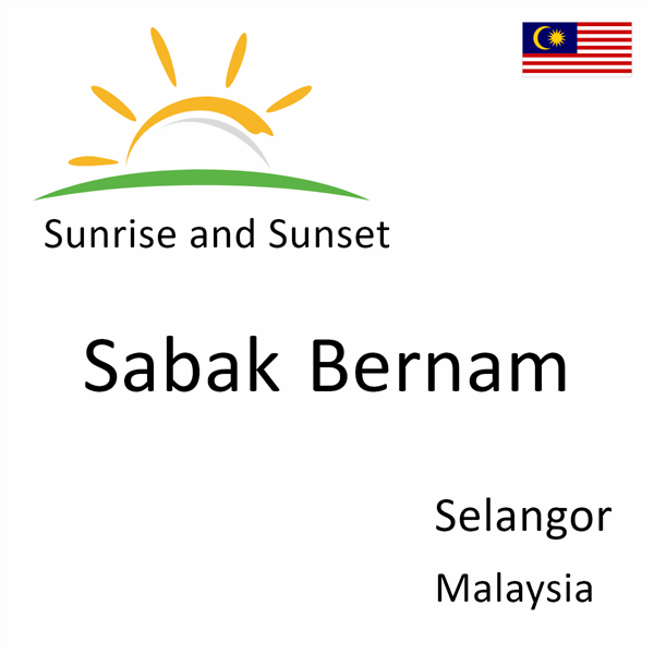 Sunrise and sunset times for Sabak Bernam, Selangor, Malaysia