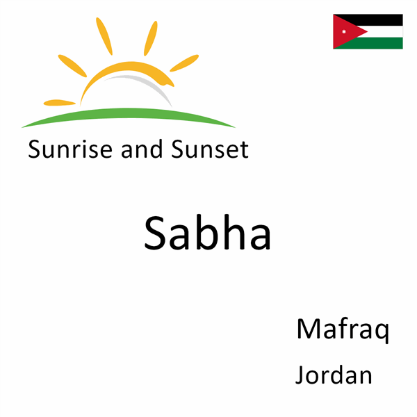 Sunrise and sunset times for Sabha, Mafraq, Jordan