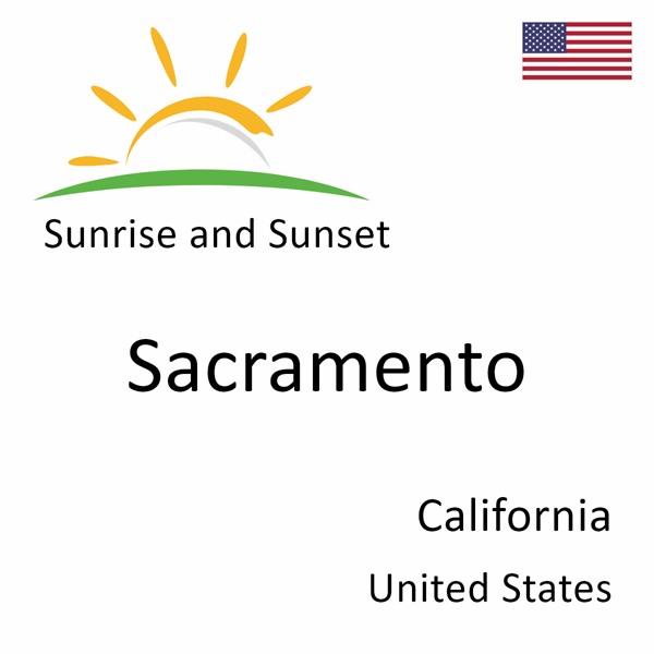 Sunrise and sunset times for Sacramento, California, United States