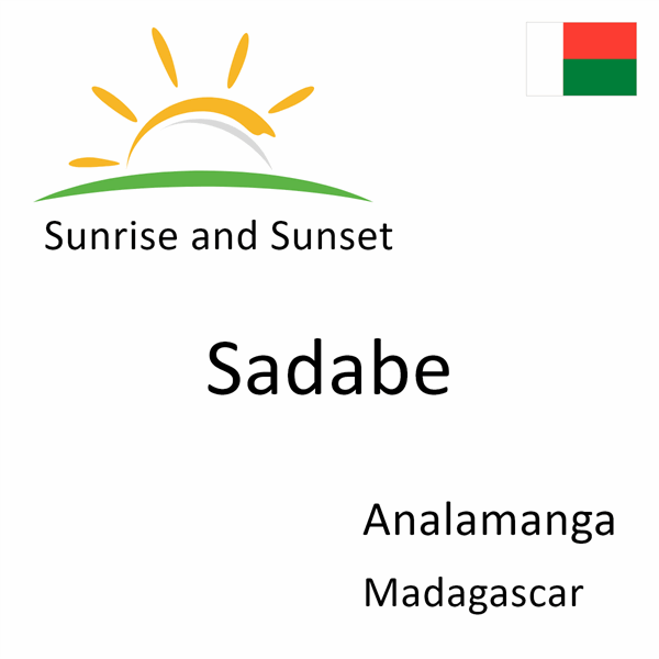 Sunrise and sunset times for Sadabe, Analamanga, Madagascar