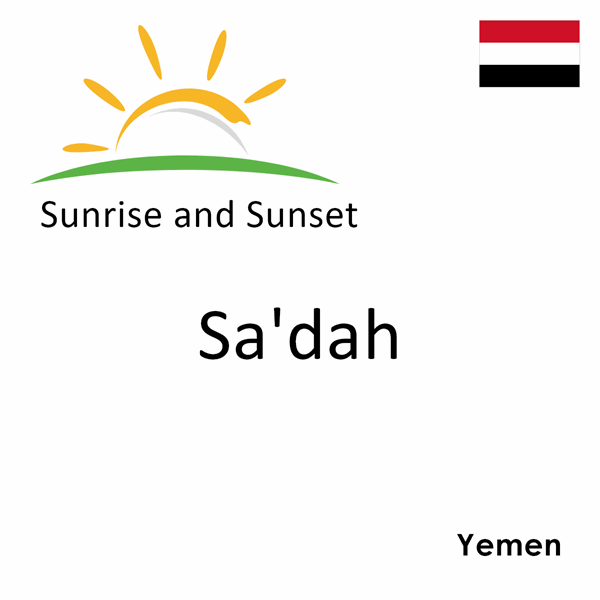 Sunrise and sunset times for Sa'dah, Yemen