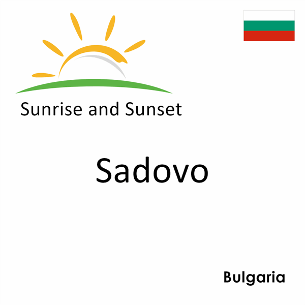 Sunrise and sunset times for Sadovo, Bulgaria