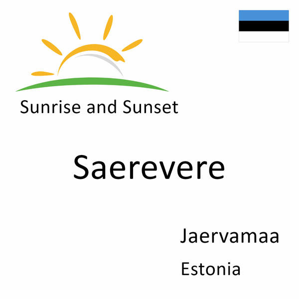Sunrise and sunset times for Saerevere, Jaervamaa, Estonia