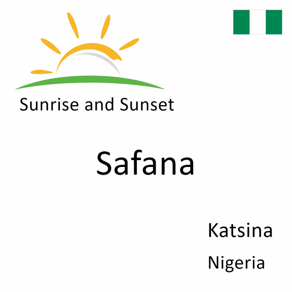 Sunrise and sunset times for Safana, Katsina, Nigeria