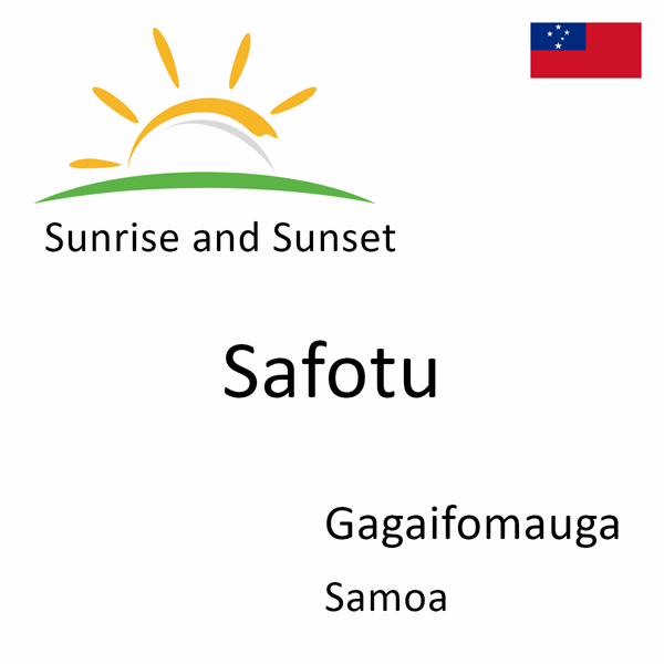 Sunrise and sunset times for Safotu, Gagaifomauga, Samoa