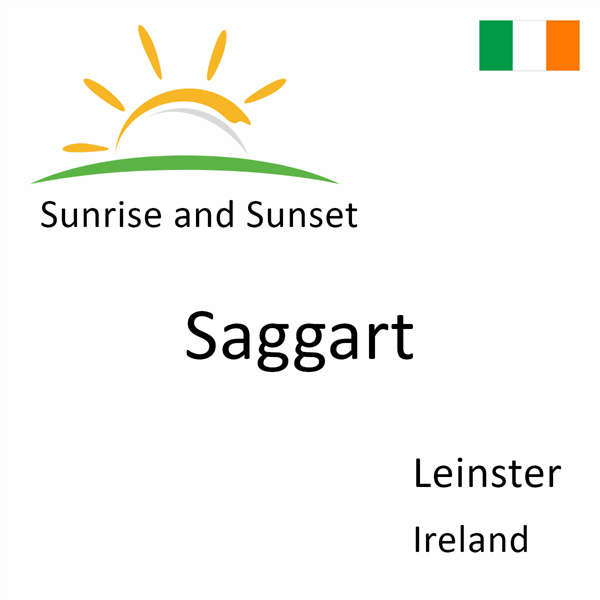 Sunrise and sunset times for Saggart, Leinster, Ireland