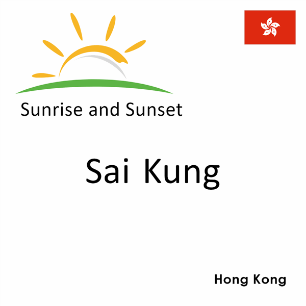 Sunrise and sunset times for Sai Kung, Hong Kong