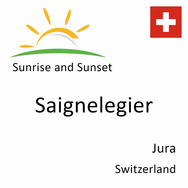 Sunrise and sunset times for Saignelegier, Jura, Switzerland