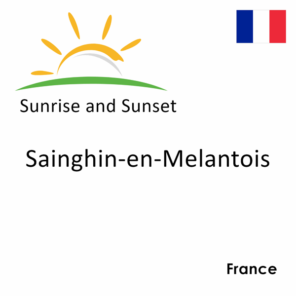 Sunrise and sunset times for Sainghin-en-Melantois, France