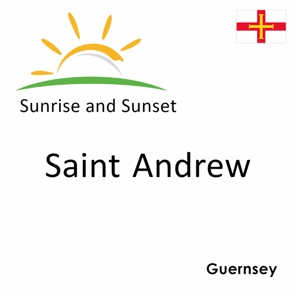 Sunrise and sunset times for Saint Andrew, Guernsey