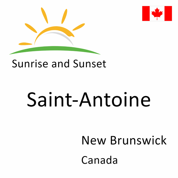 Sunrise and sunset times for Saint-Antoine, New Brunswick, Canada