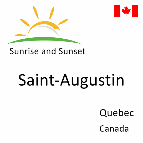 Sunrise and sunset times for Saint-Augustin, Quebec, Canada