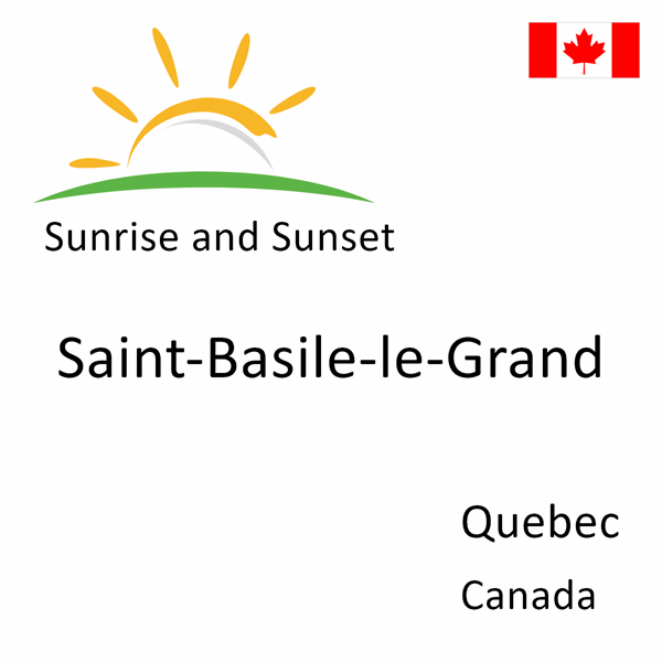 Sunrise and sunset times for Saint-Basile-le-Grand, Quebec, Canada