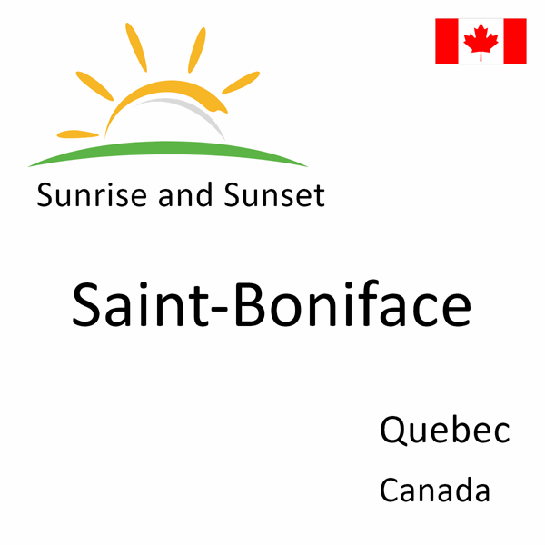 Sunrise and sunset times for Saint-Boniface, Quebec, Canada