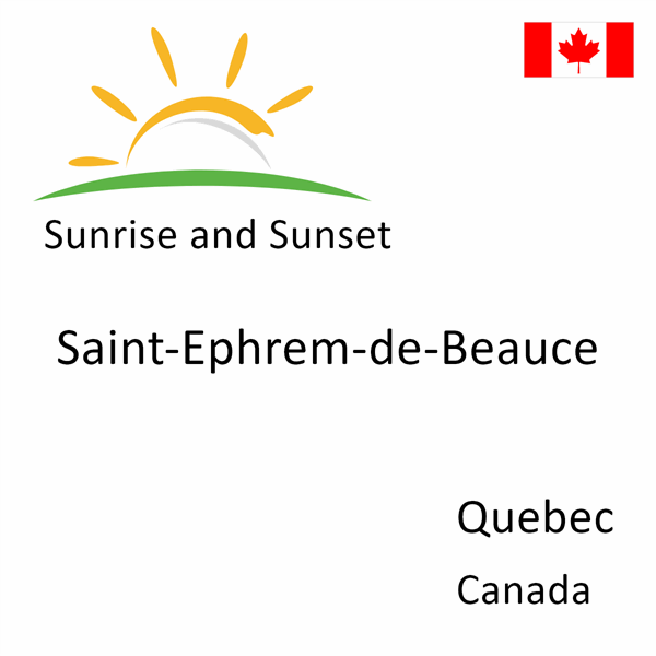 Sunrise and sunset times for Saint-Ephrem-de-Beauce, Quebec, Canada