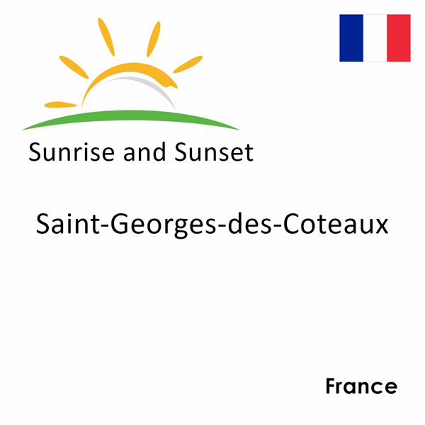 Sunrise and sunset times for Saint-Georges-des-Coteaux, France