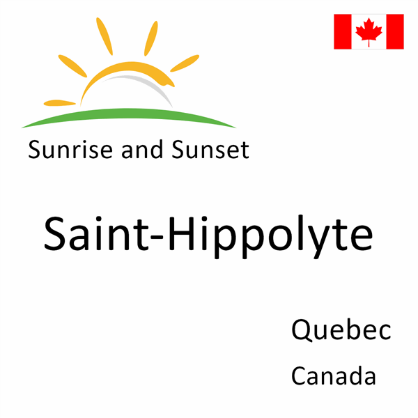 Sunrise and sunset times for Saint-Hippolyte, Quebec, Canada