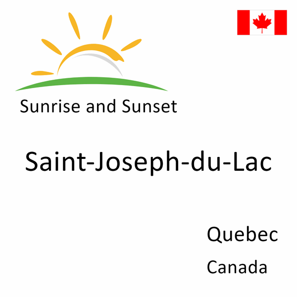 Sunrise and sunset times for Saint-Joseph-du-Lac, Quebec, Canada