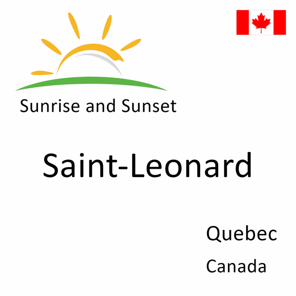 Sunrise and sunset times for Saint-Leonard, Quebec, Canada