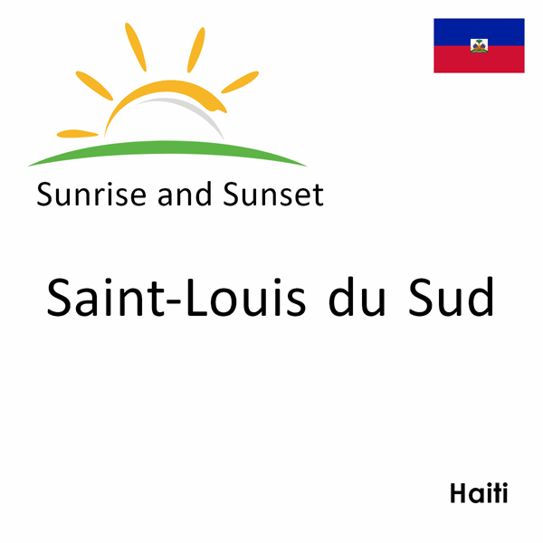 Sunrise and sunset times for Saint-Louis du Sud, Haiti