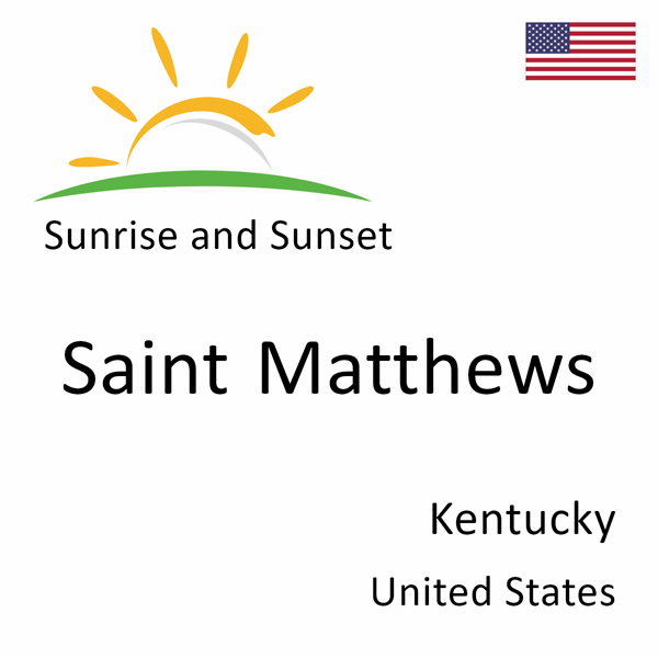 Sunrise and sunset times for Saint Matthews, Kentucky, United States