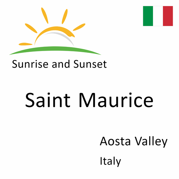 Sunrise and sunset times for Saint Maurice, Aosta Valley, Italy