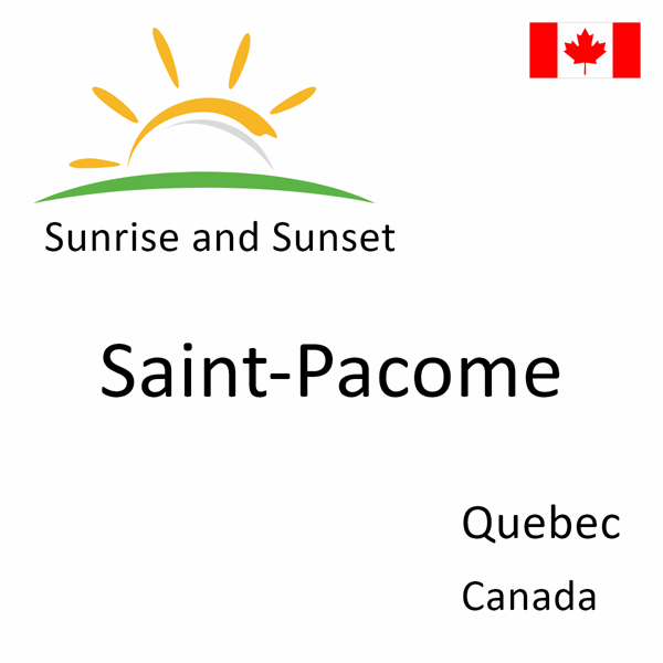 Sunrise and sunset times for Saint-Pacome, Quebec, Canada