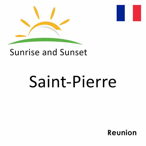 Sunrise and sunset times for Saint-Pierre, Reunion