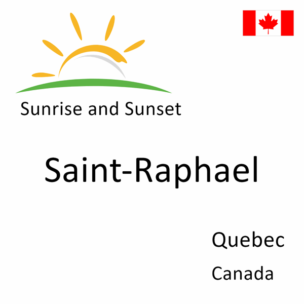 Sunrise and sunset times for Saint-Raphael, Quebec, Canada