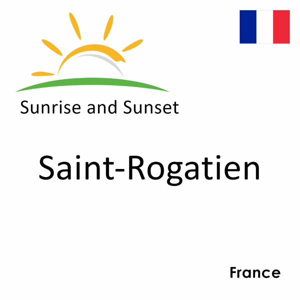 Sunrise and sunset times for Saint-Rogatien, France