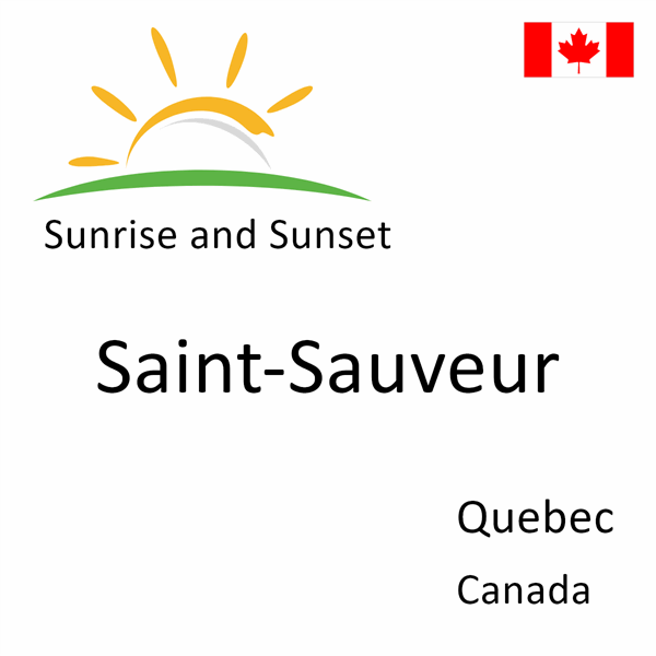 Sunrise and sunset times for Saint-Sauveur, Quebec, Canada