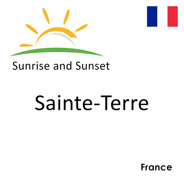 Sunrise and sunset times for Sainte-Terre, France