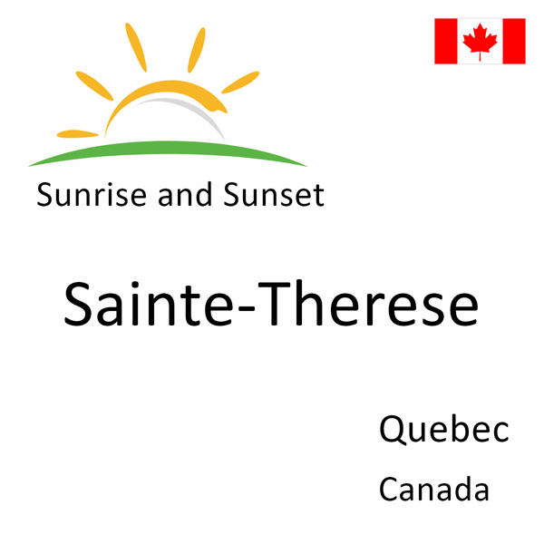 Sunrise and sunset times for Sainte-Therese, Quebec, Canada