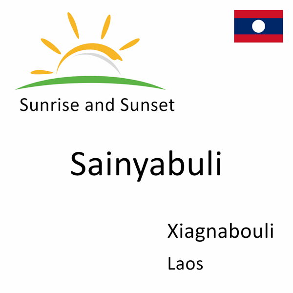 Sunrise and sunset times for Sainyabuli, Xiagnabouli, Laos