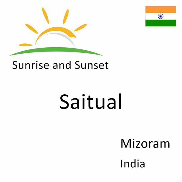 Sunrise and sunset times for Saitual, Mizoram, India
