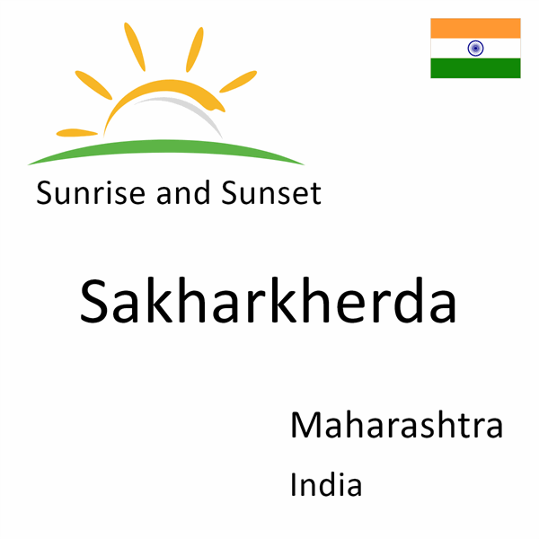 Sunrise and sunset times for Sakharkherda, Maharashtra, India