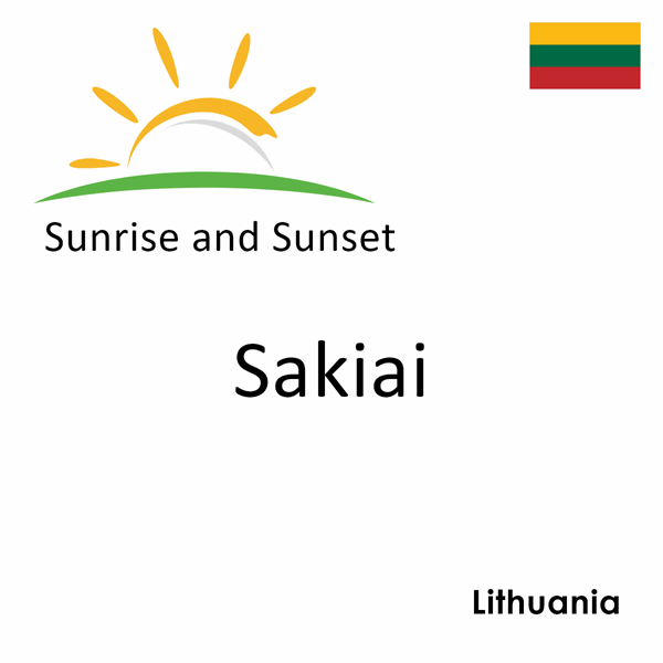 Sunrise and sunset times for Sakiai, Lithuania