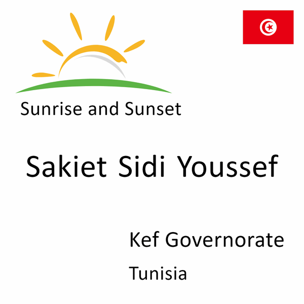 Sunrise and sunset times for Sakiet Sidi Youssef, Kef Governorate, Tunisia