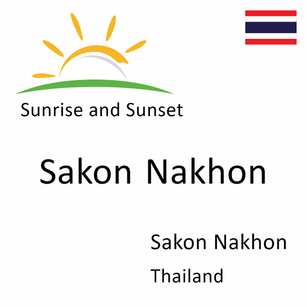 Sunrise and sunset times for Sakon Nakhon, Sakon Nakhon, Thailand