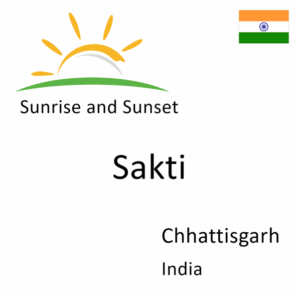 Sunrise and sunset times for Sakti, Chhattisgarh, India