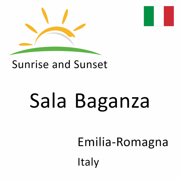 Sunrise and sunset times for Sala Baganza, Emilia-Romagna, Italy